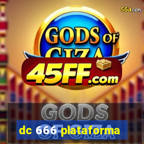 dc 666 plataforma